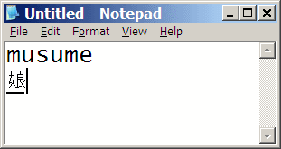 Konversi kanji \"musume\" (娘) di Notepad pada Windows XP Konversi kanji \"musume\" (娘) di Notepad pada Windows XP